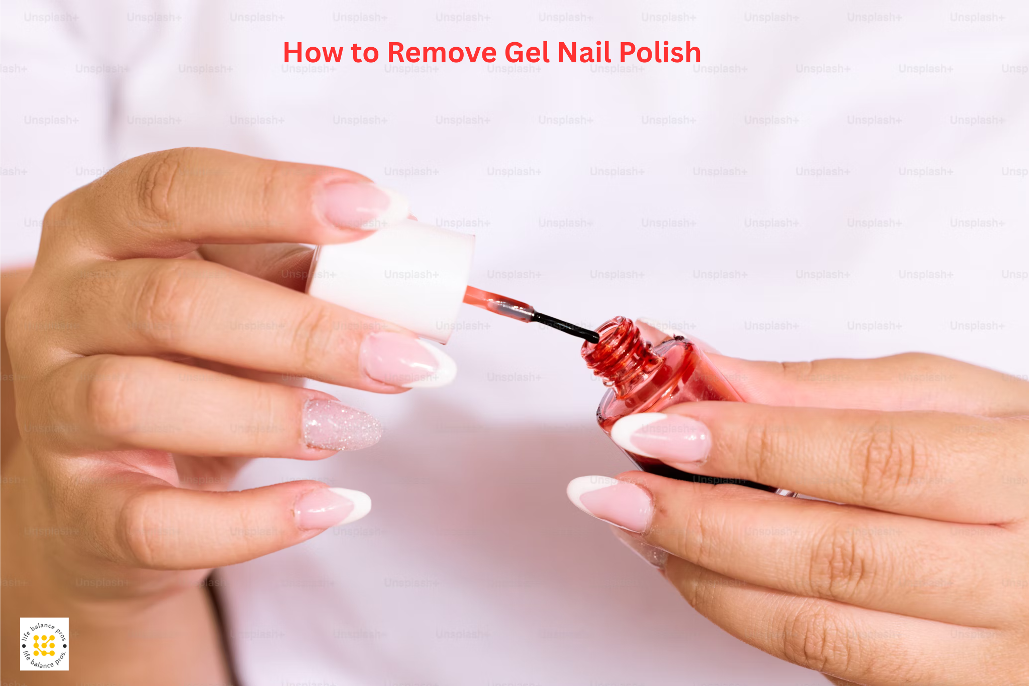 How to Remove Gel Nail Polish Without Ruining Your Nails: Step-by-Step Guide